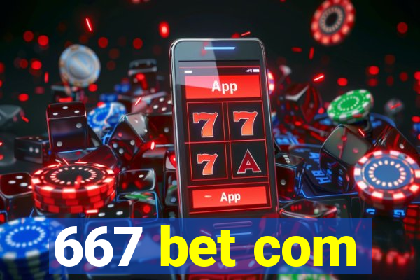 667 bet com